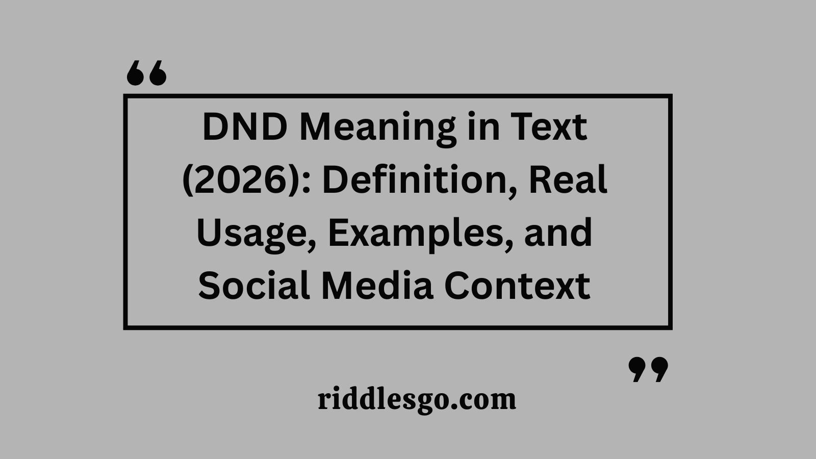 DND Meaning in Text (2026): Definition, Real Usage, Examples, and Social Media Context