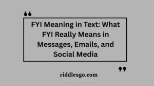 FYI Meaning in Text: What FYI Really Means in Messages, Emails, and Social Media