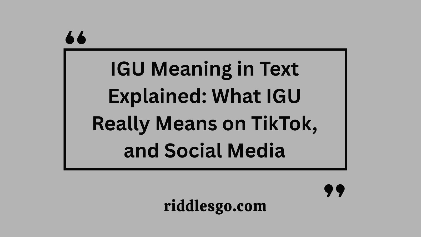 IGU Meaning in Text Explained: What IGU Really Means on TikTok, and Social Media