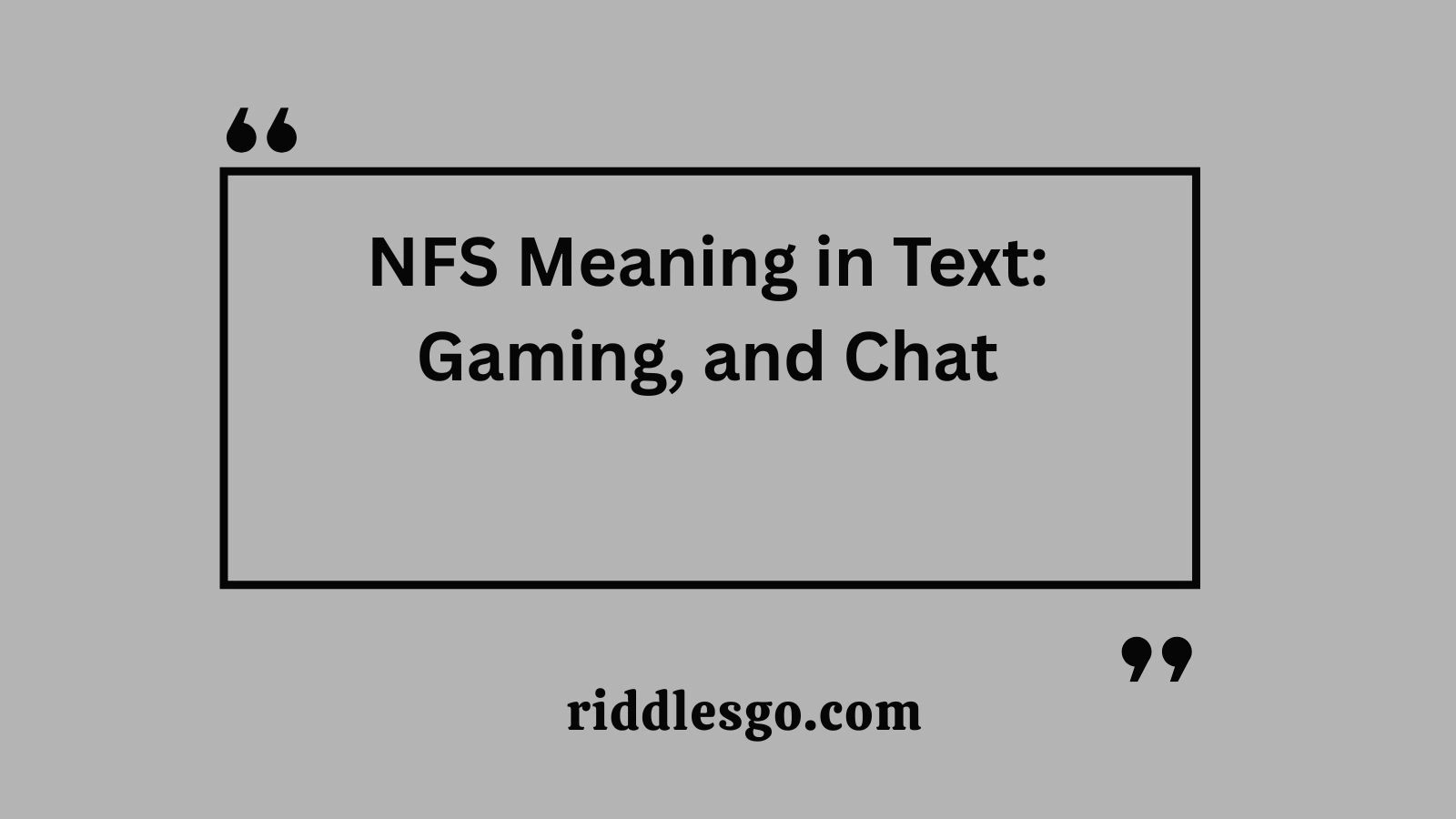 NFS Meaning in Text: Gaming, and Chat