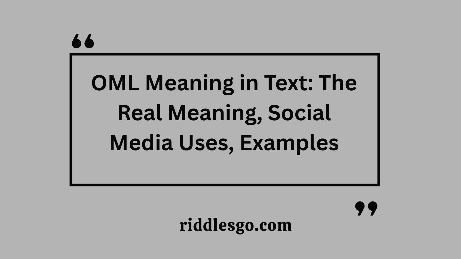OML Meaning in Text: The Real Meaning, Social Media Uses, Examples