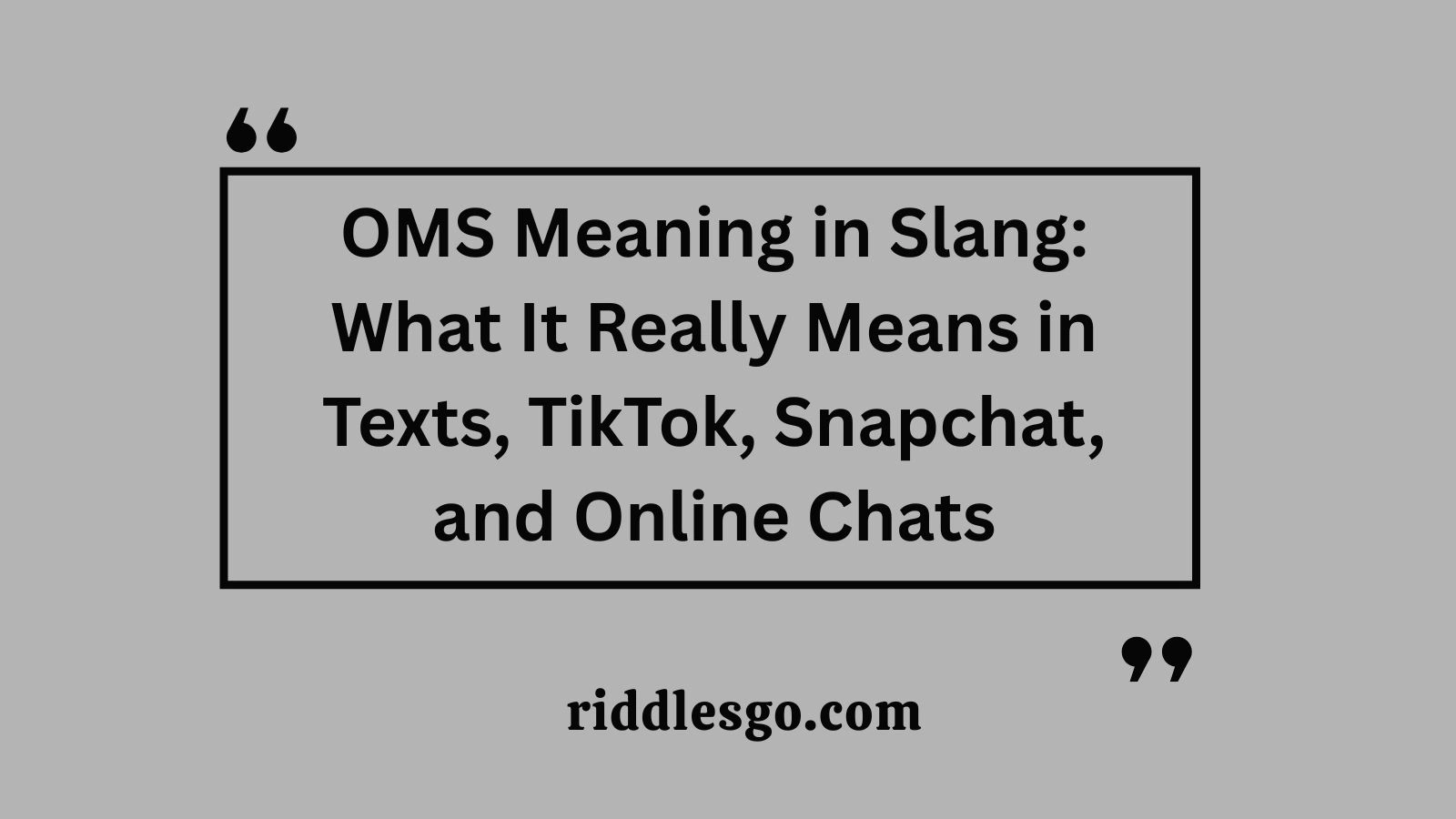 OMS Meaning in Slang: What It Really Means in Texts, TikTok, Snapchat, and Online Chats