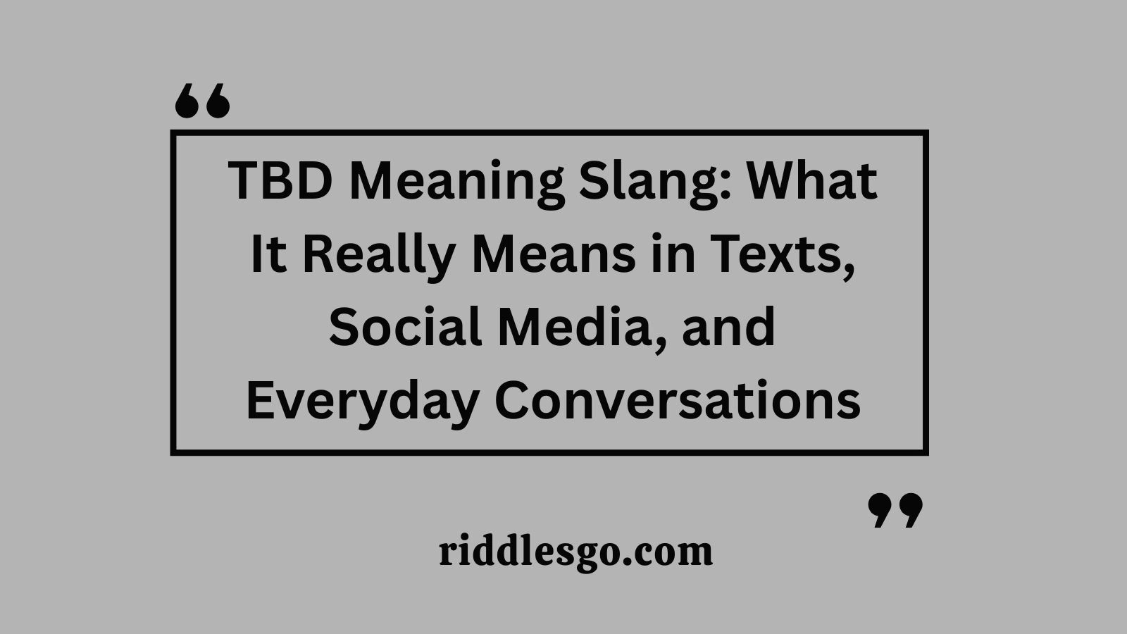 TBD Meaning Slang: What It Really Means in Texts, Social Media, and Everyday Conversations