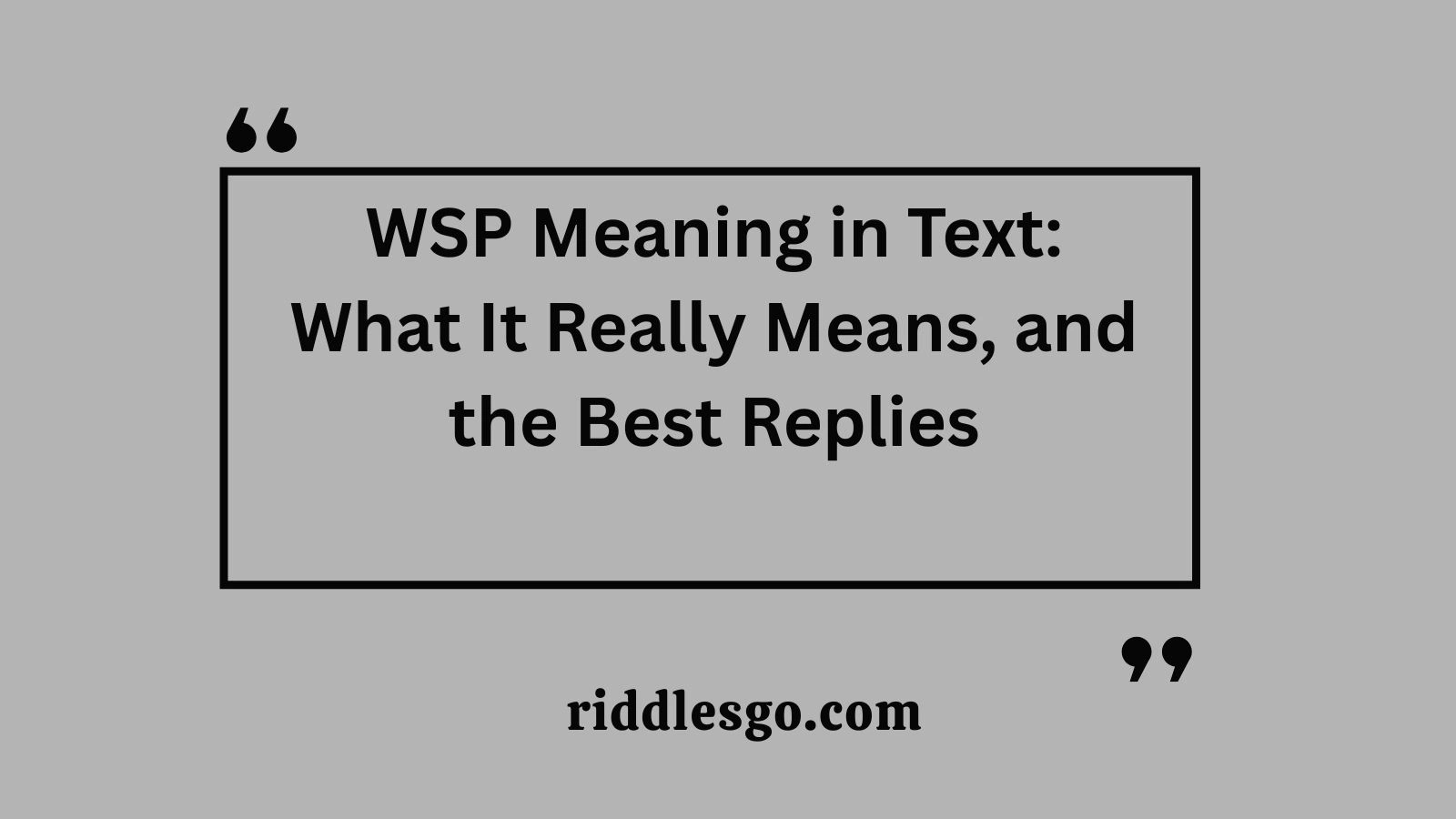WSP Meaning in Text: What It Really Means, and the Best Replies