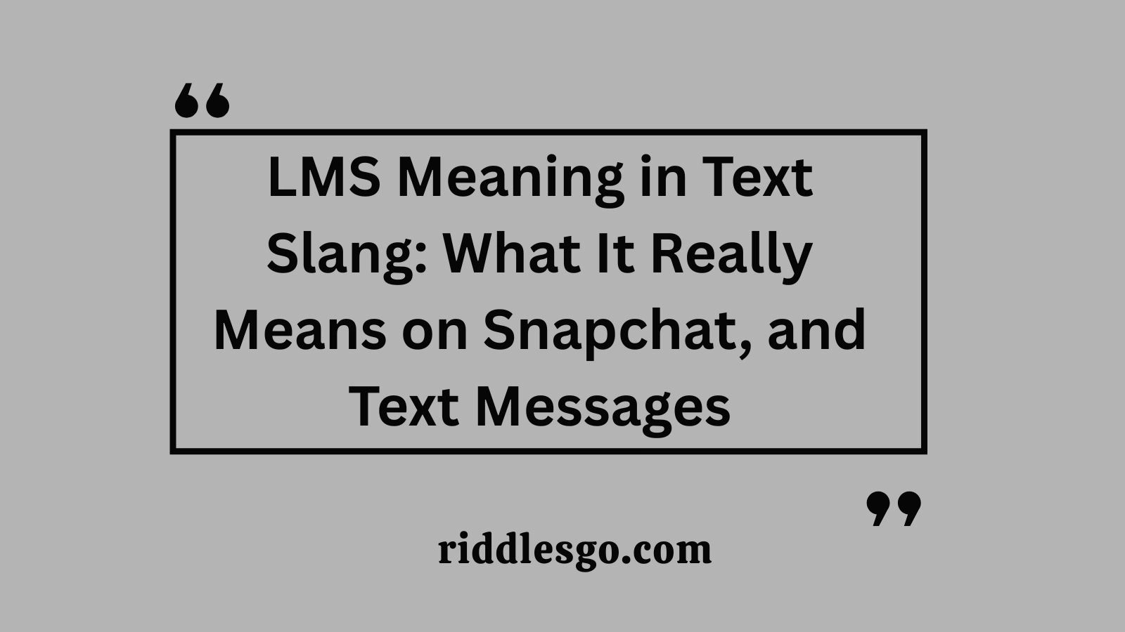 LMS Meaning in Text Slang: What It Really Means on Snapchat, and Text Messages