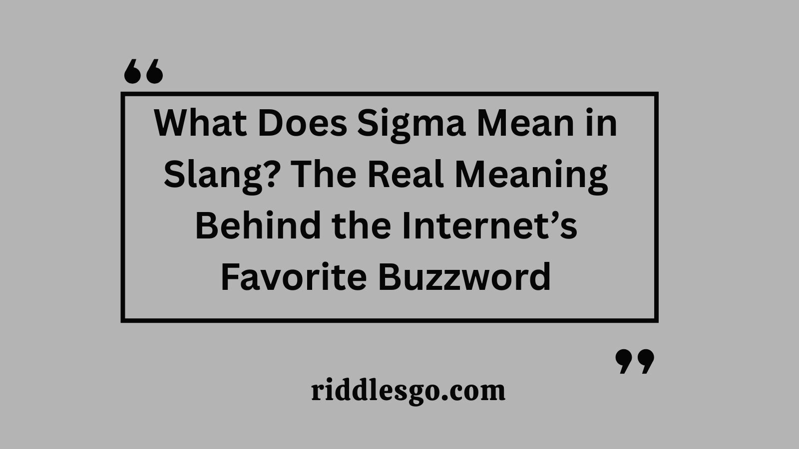 What Does Sigma Mean in Slang? The Real Meaning Behind the Internet’s Favorite Buzzword