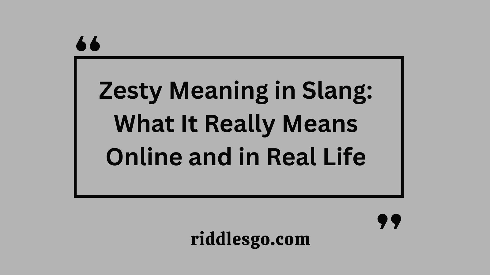 Zesty Meaning in Slang: What It Really Means Online and in Real Life