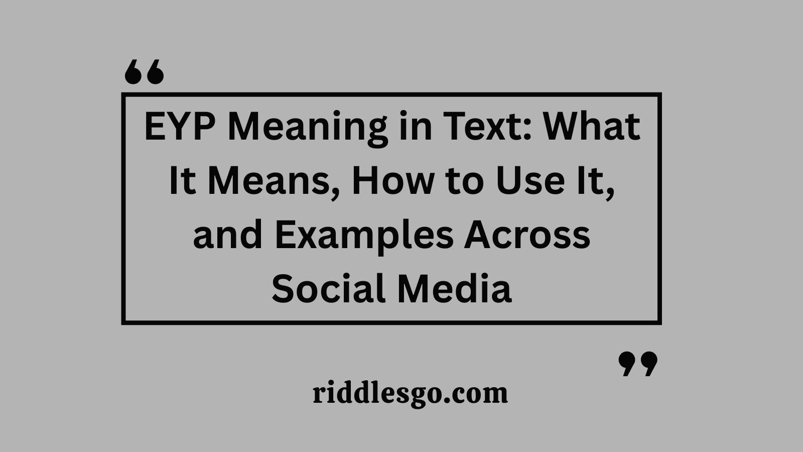 EYP Meaning in Text: What It Means, How to Use It, and Examples Across Social Media