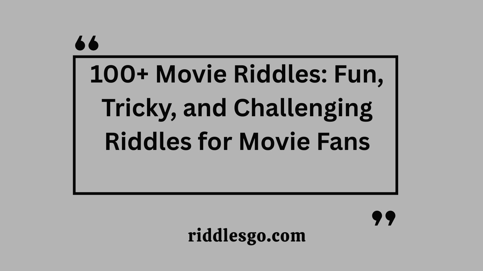100+ Movie Riddles: Fun, Tricky, and Challenging Riddles for Movie Fans