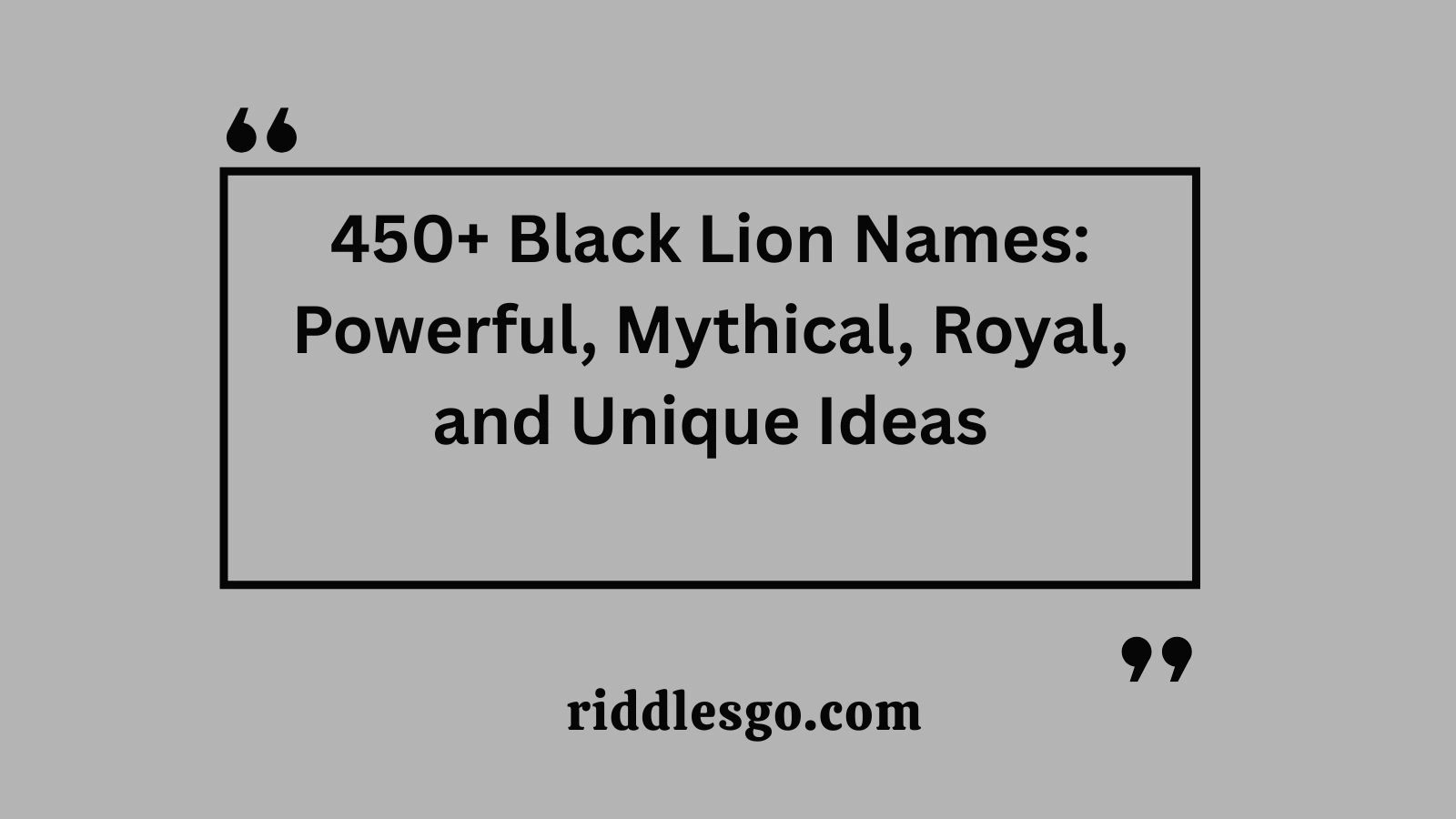 450+ Black Lion Names: Powerful, Mythical, Royal, and Unique Ideas