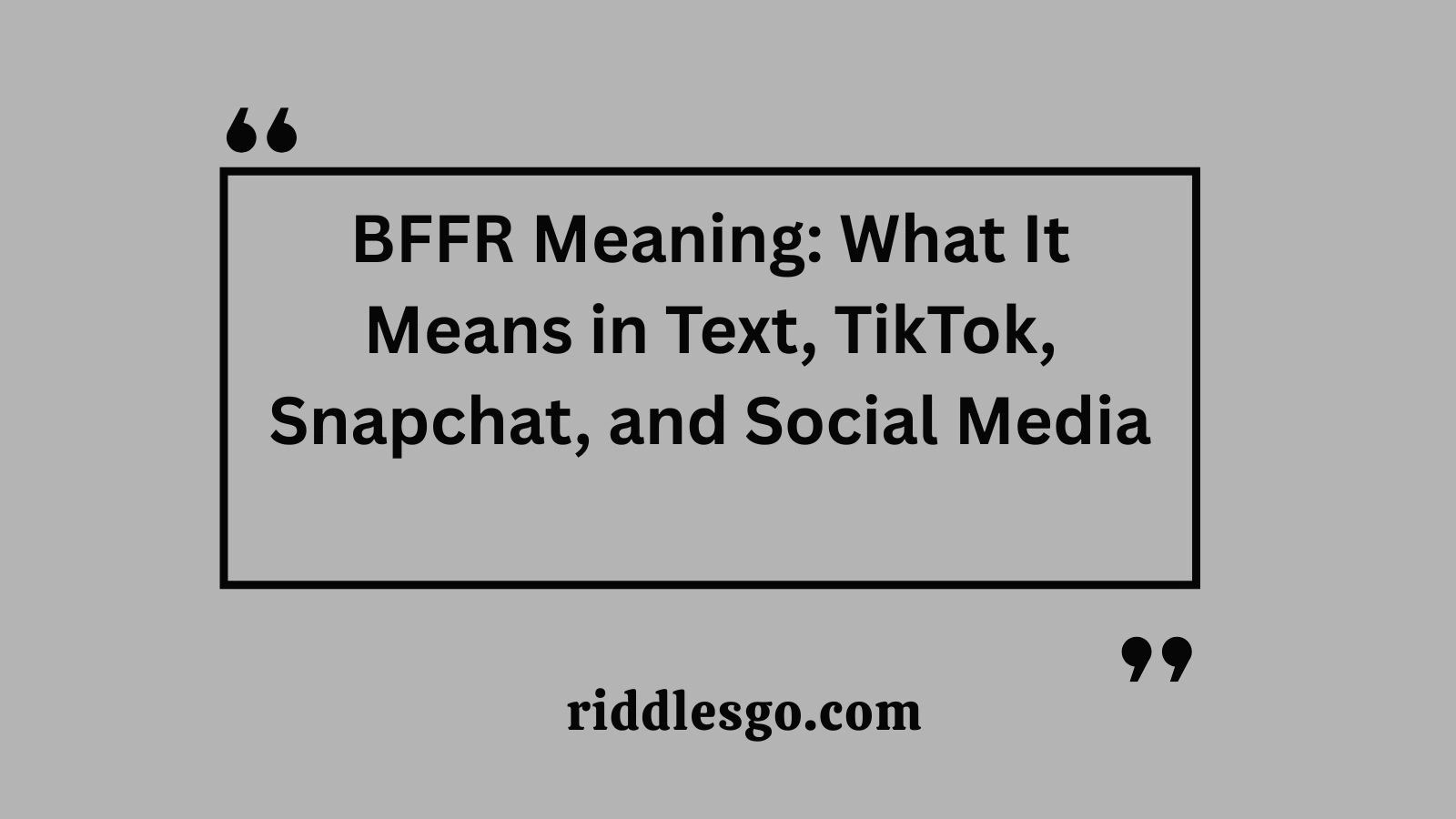BFFR Meaning: What It Means in Text, TikTok, Snapchat, and Social Media