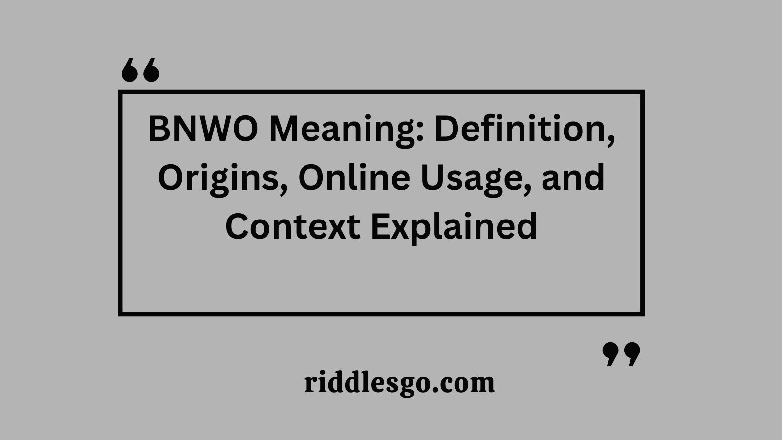 BNWO Meaning: Definition, Origins, Online Usage, and Context Explained