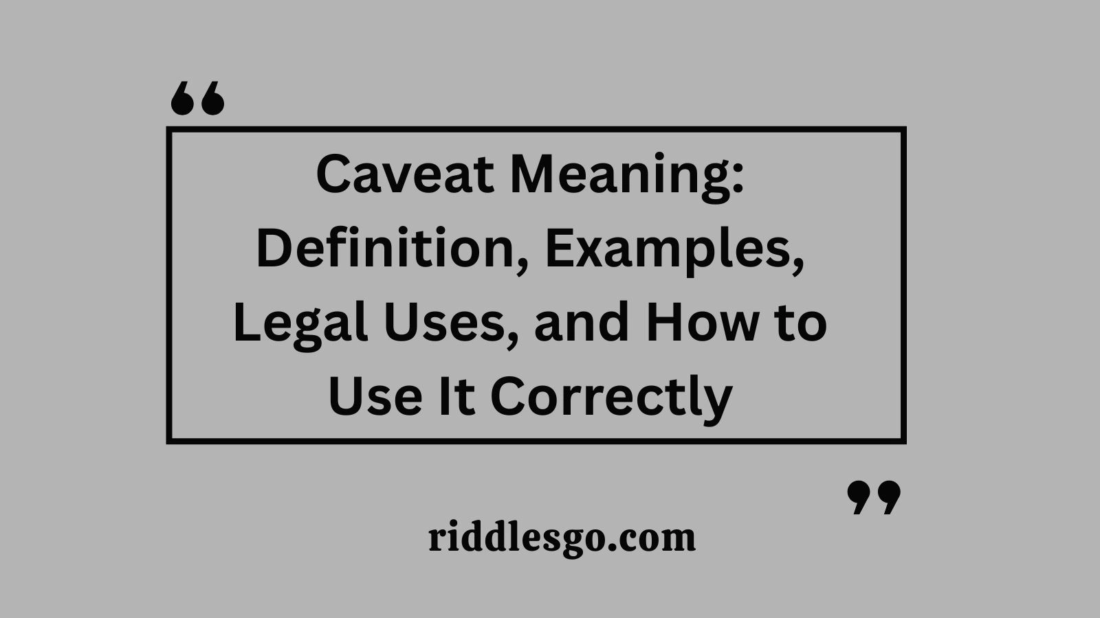 Caveat Meaning: Definition, Examples, Legal Uses, and How to Use It Correctly