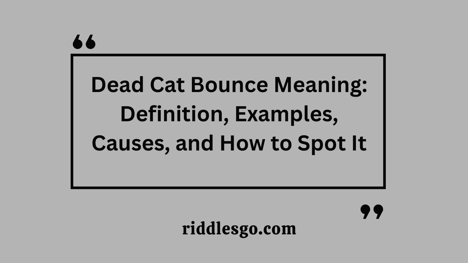 Dead Cat Bounce Meaning: Definition, Examples, Causes, and How to Spot It