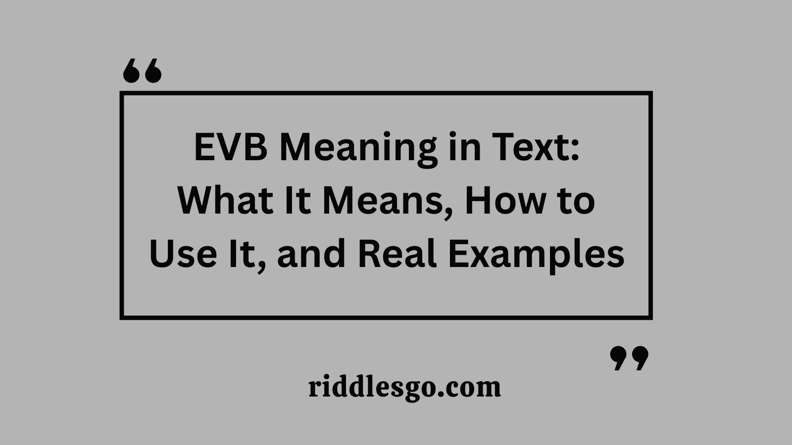 EVB Meaning in Text: What It Means, How to Use It, and Real Examples