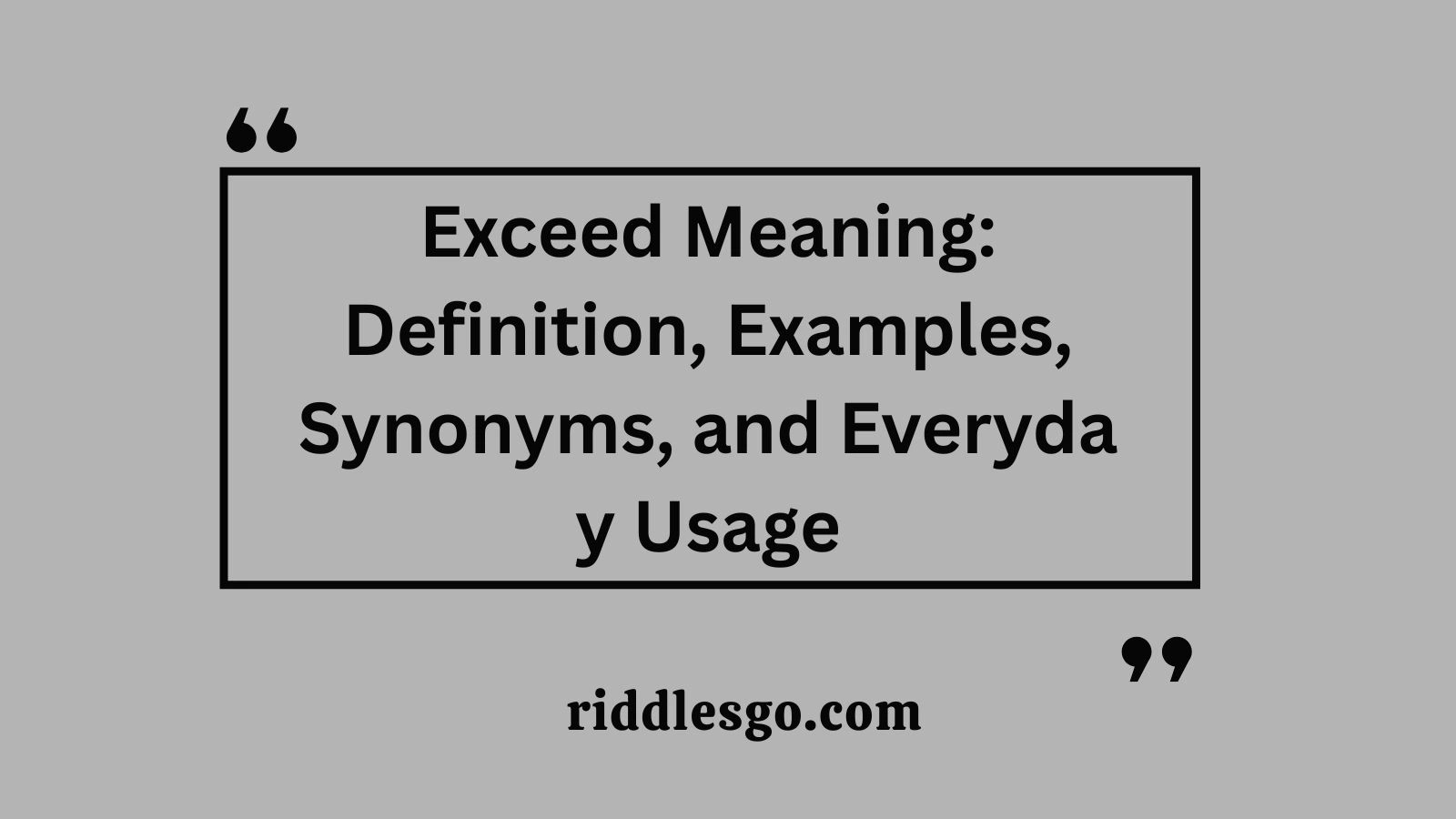 Exceed Meaning: Definition, Examples, Synonyms, and Everyday Usage