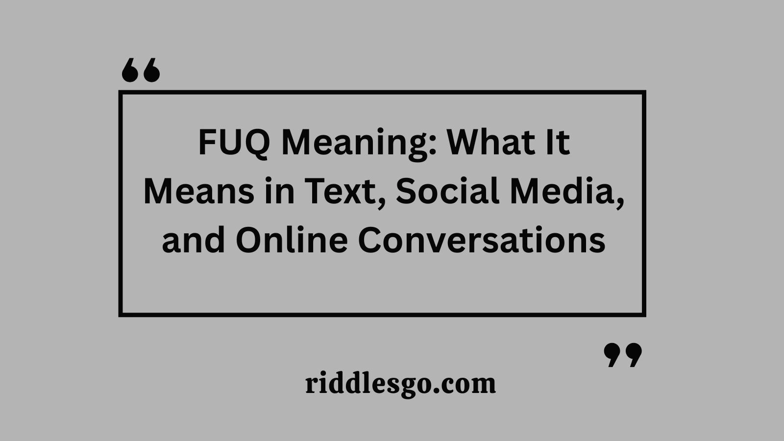 FUQ Meaning: What It Means in Text, Social Media, and Online Conversations