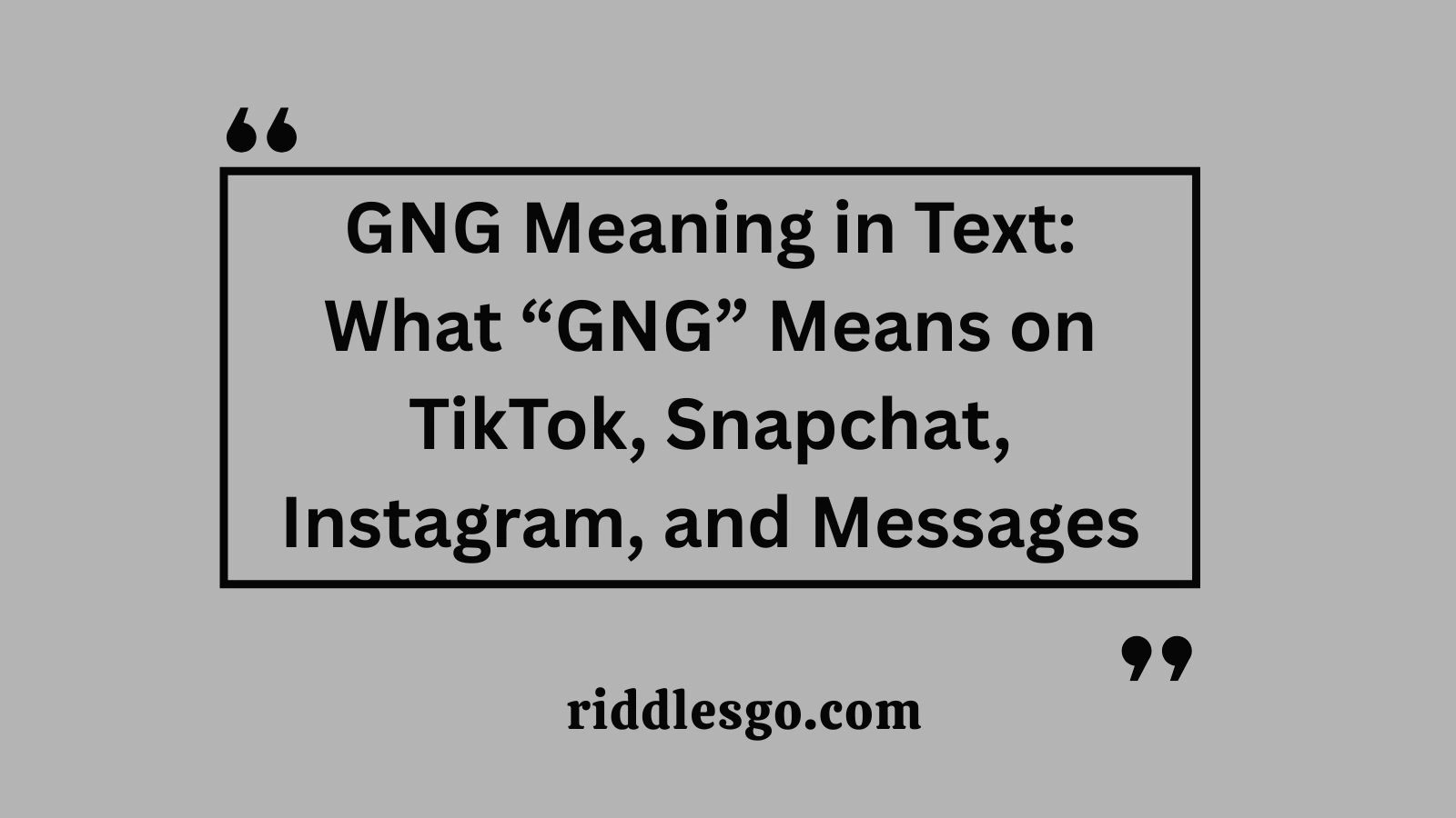 GNG Meaning in Text: What “GNG” Means on TikTok, Snapchat, Instagram, and Messages