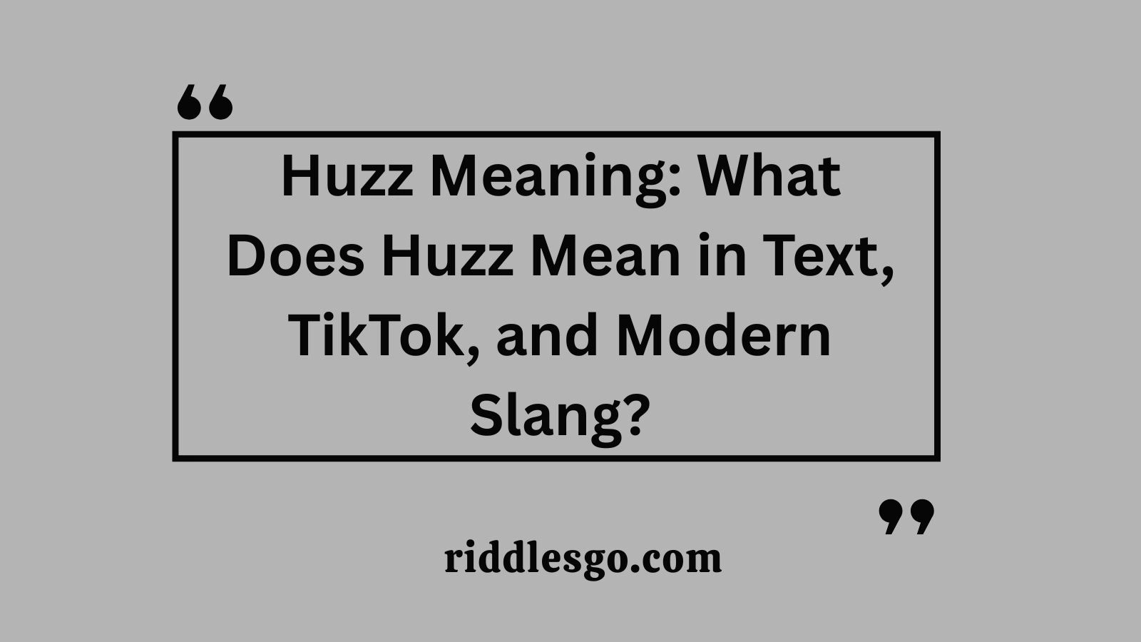 Huzz Meaning: What Does Huzz Mean in Text, TikTok, and Modern Slang?