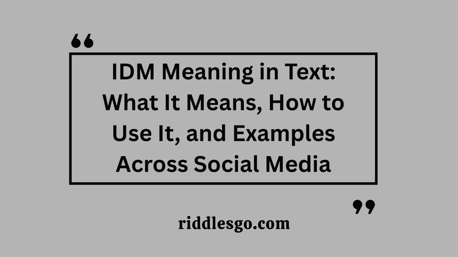 IDM Meaning in Text: What It Means, How to Use It, and Examples Across Social Media