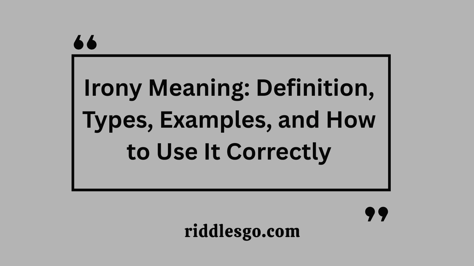 Irony Meaning: Definition, Types, Examples, and How to Use It Correctly