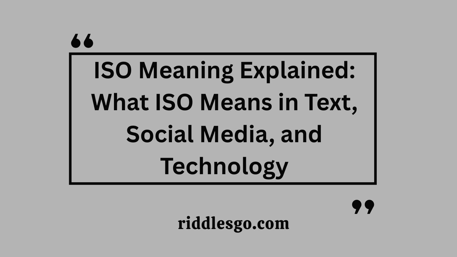 ISO Meaning Explained: What ISO Means in Text, Social Media, and Technology