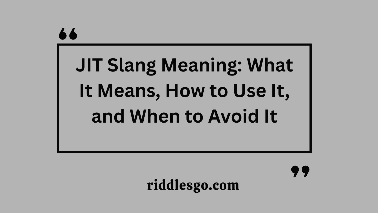JIT Slang Meaning: What It Means, How to Use It, and When to Avoid It