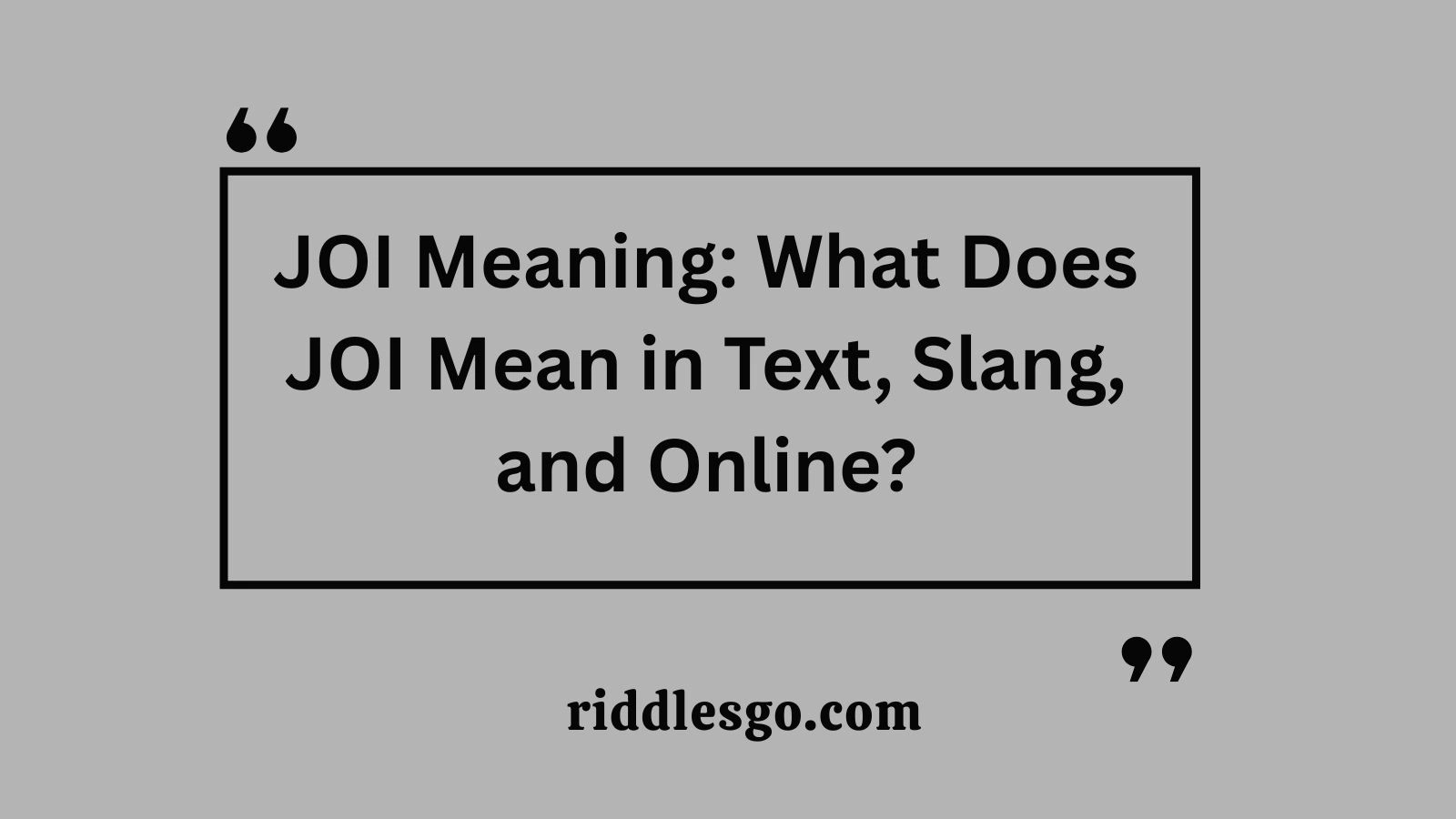 JOI Meaning: What Does JOI Mean in Text, Slang, and Online?