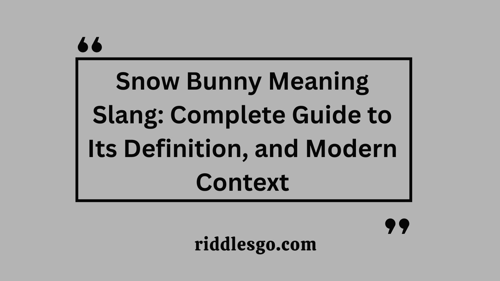 Snow Bunny Meaning Slang: Complete Guide to Its Definition, and Modern Context