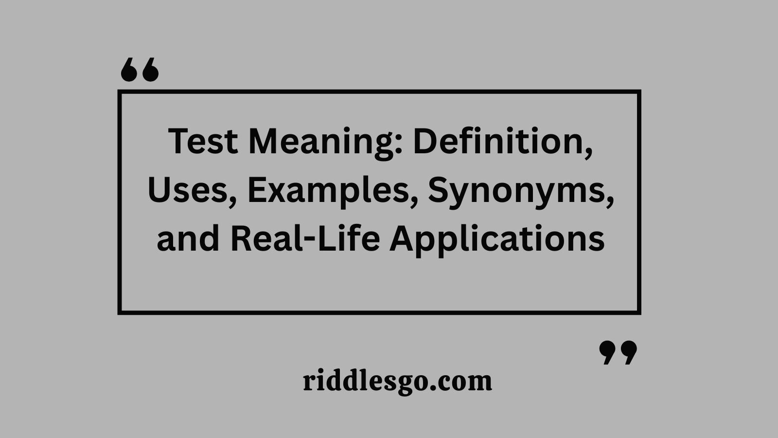 Test Meaning: Definition, Uses, Examples, Synonyms, and Real-Life Applications