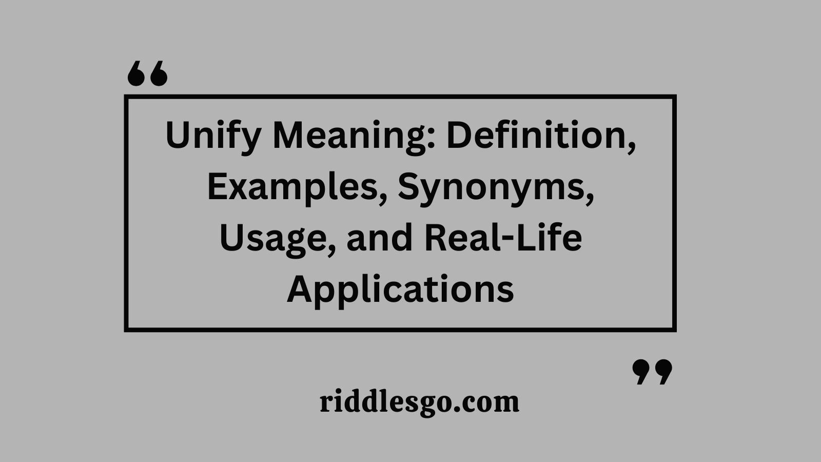 Unify Meaning: Definition, Examples, Synonyms, Usage, and Real-Life Applications