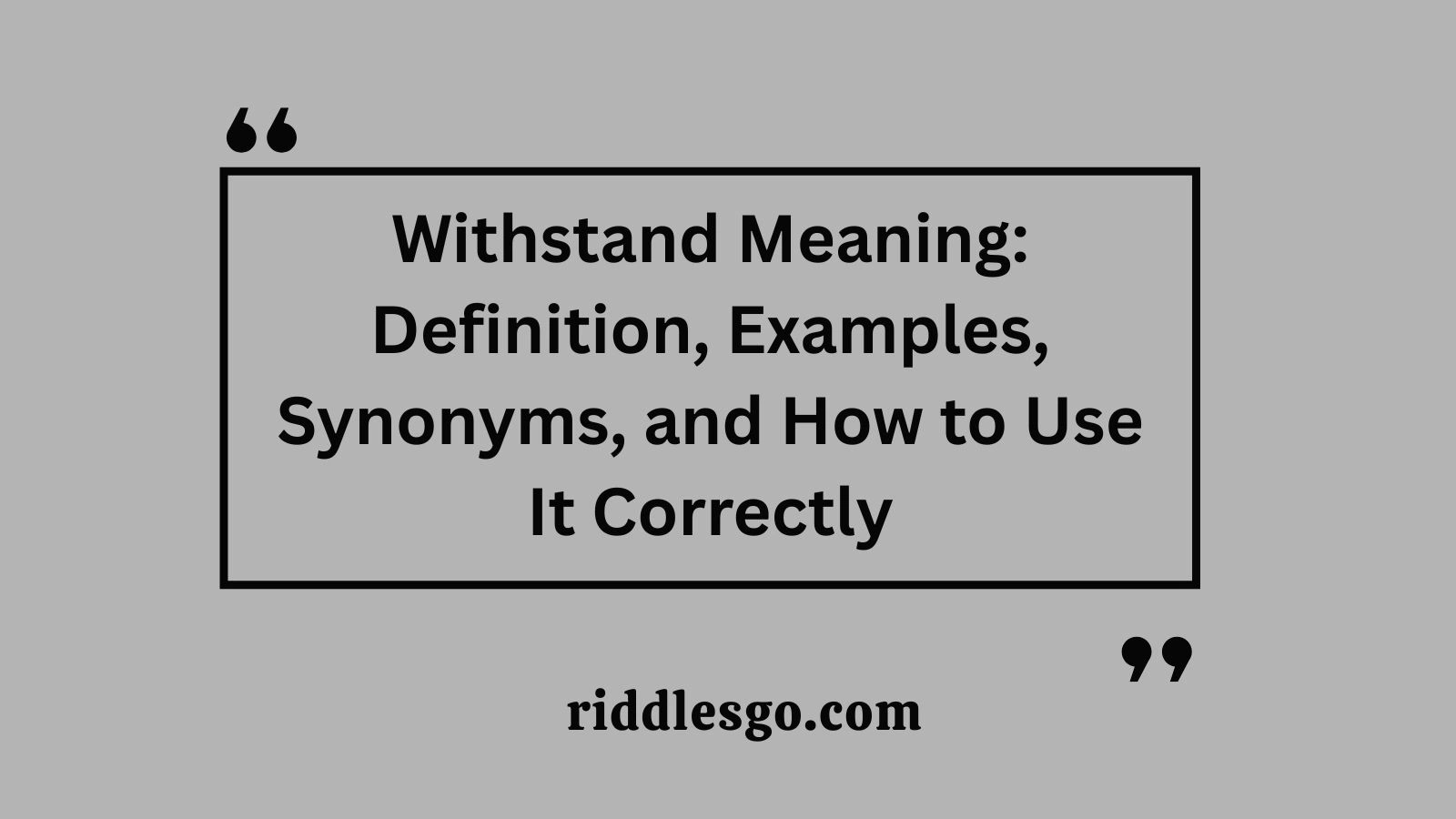 Withstand Meaning: Definition, Examples, Synonyms, and How to Use It Correctly