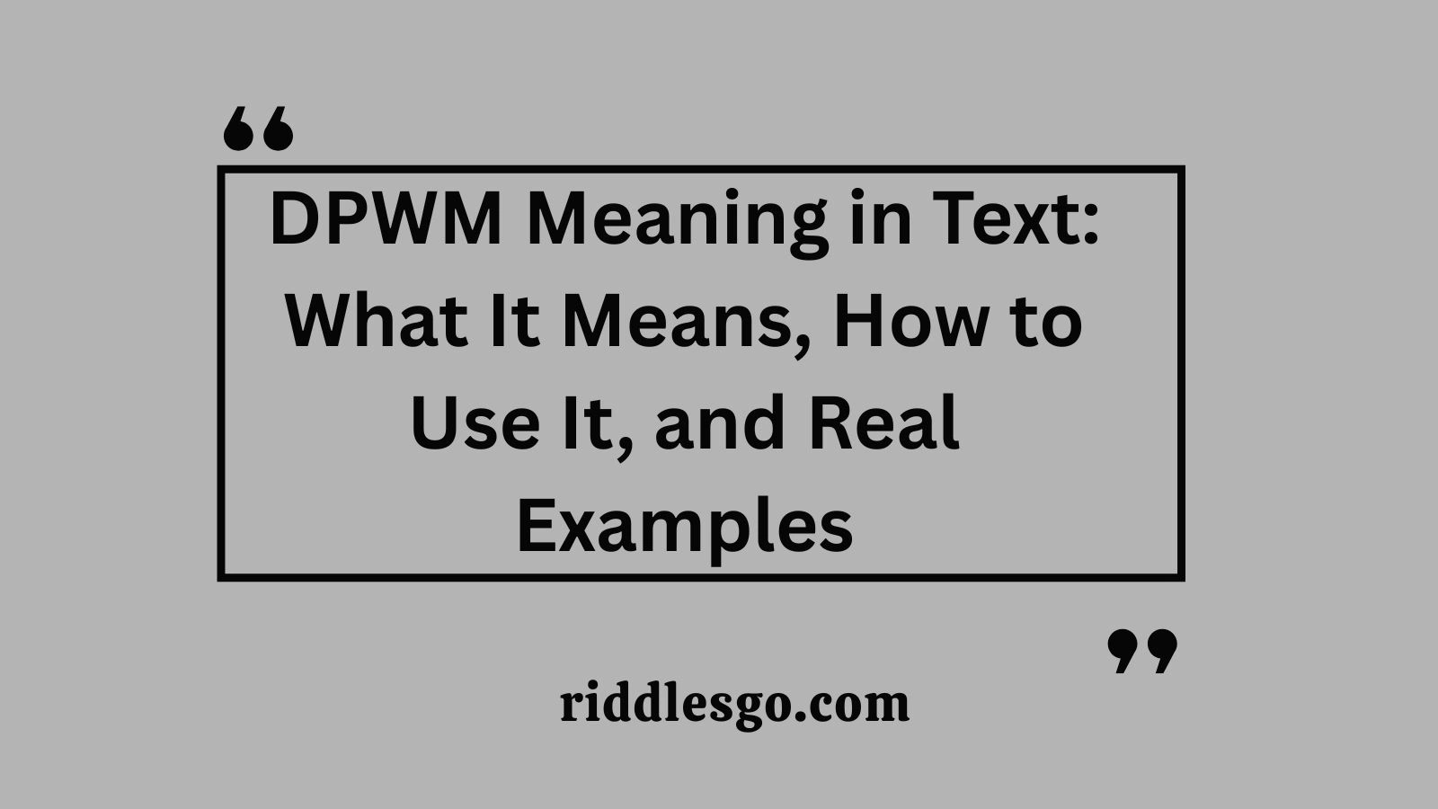 DPWM Meaning in Text: What It Means, How to Use It, and Real Examples