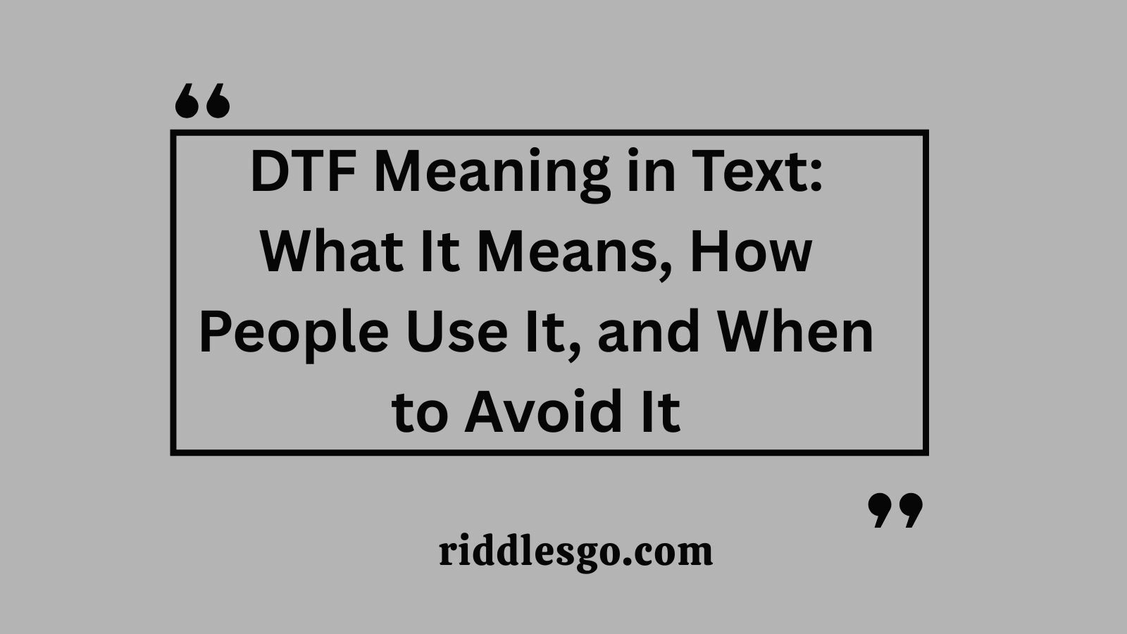 DTF Meaning in Text: What It Means, How People Use It, and When to Avoid It