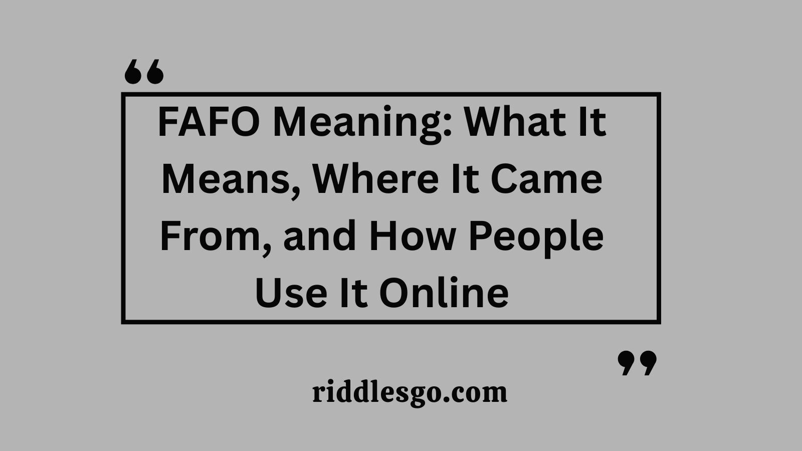FAFO Meaning: What It Means, Where It Came From, and How People Use It Online