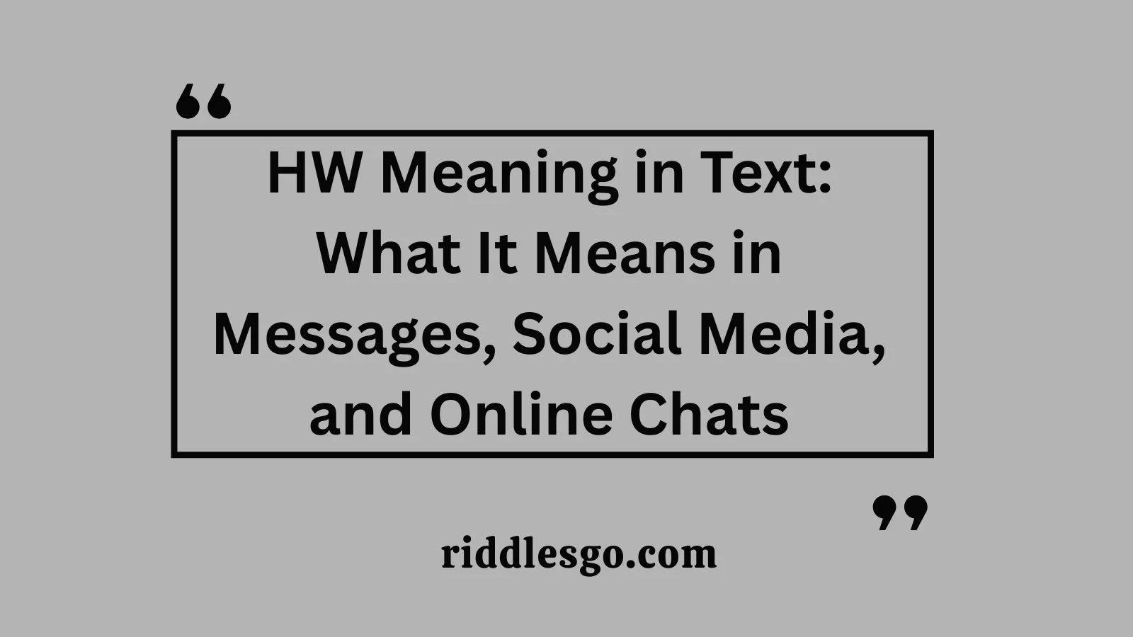 HW Meaning in Text: What It Means in Messages, Social Media, and Online Chats