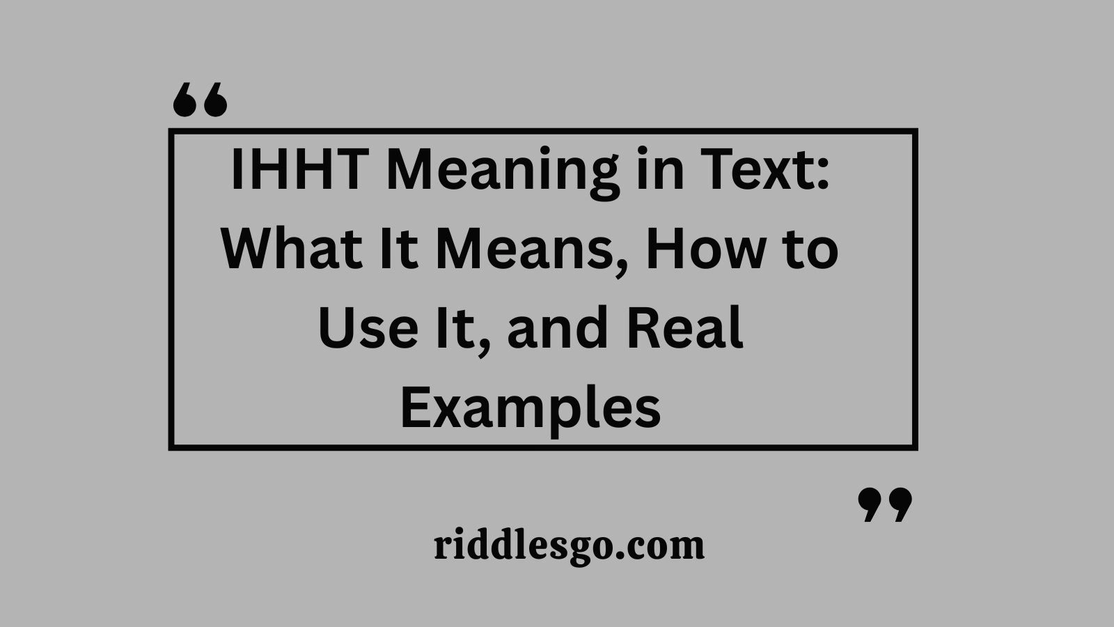 IHHT Meaning in Text: What It Means, How to Use It, and Real Examples