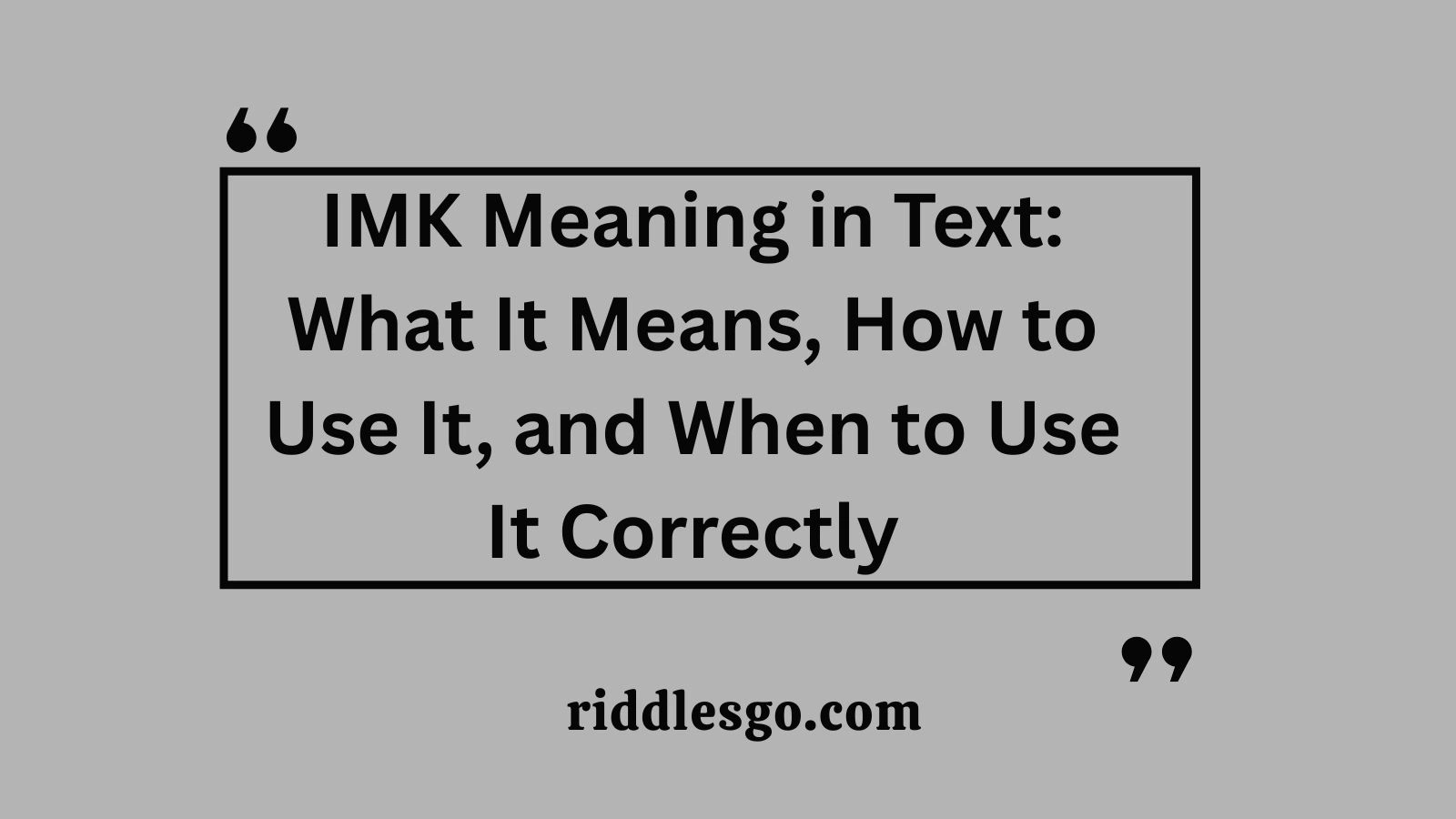 IMK Meaning in Text: What It Means, How to Use It, and When to Use It Correctly