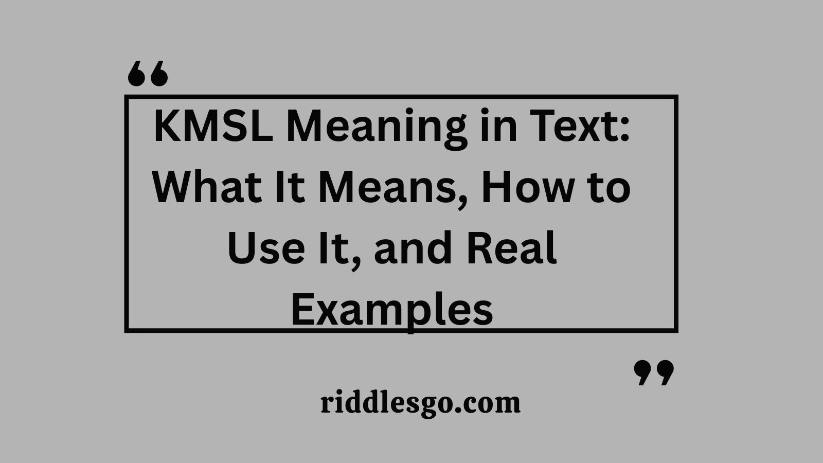 KMSL Meaning in Text: What It Means, How to Use It, and Real Examples