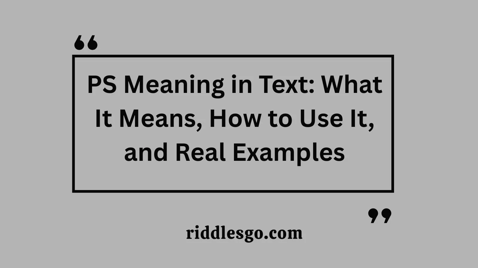 PS Meaning in Text: What It Means, How to Use It, and Real Examples