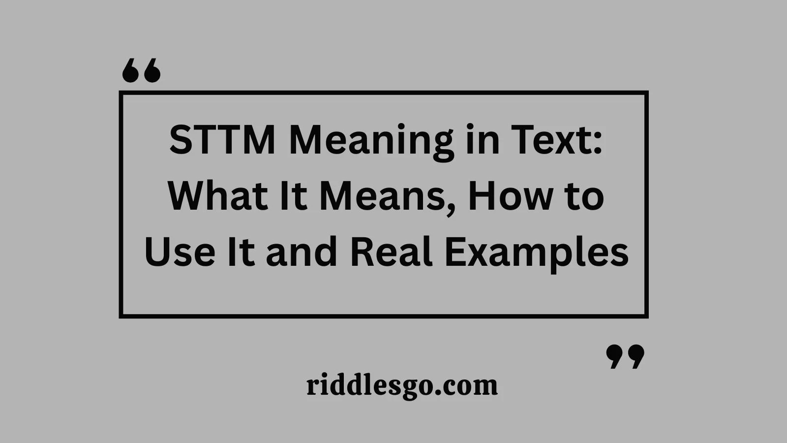 STTM Meaning in Text: What It Means, How to Use It and Real Examples