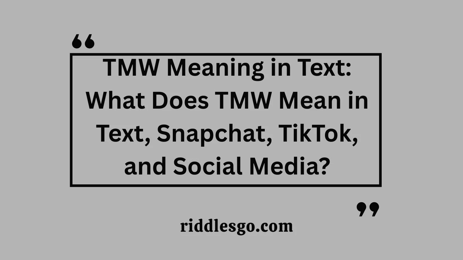 TMW Meaning in Text: What Does TMW Mean in Text, Snapchat, TikTok, and Social Media?