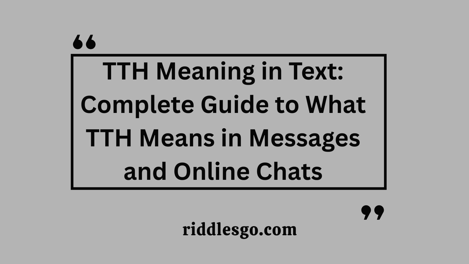 TTH Meaning in Text: Complete Guide to What TTH Means in Messages and Online Chats