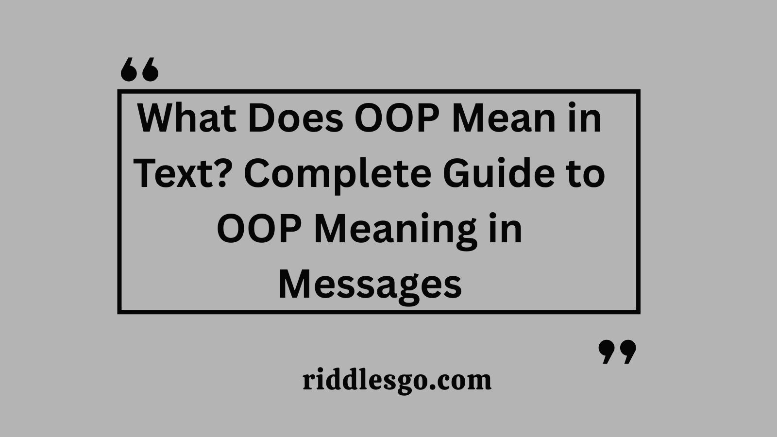What Does OOP Mean in Text? Complete Guide to OOP Meaning in Messages