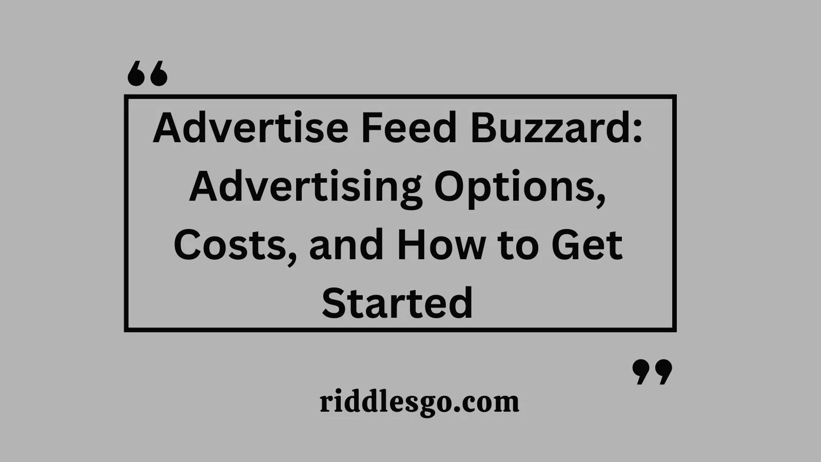 Advertise Feed Buzzard: Advertising Options, Costs, and How to Get Started