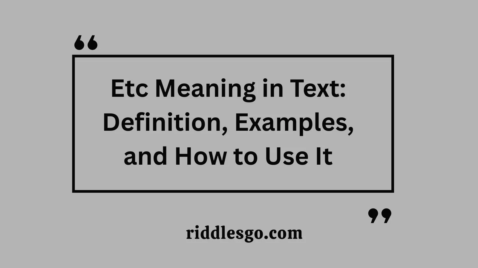 Etc Meaning in Text: Definition, Examples, and How to Use It