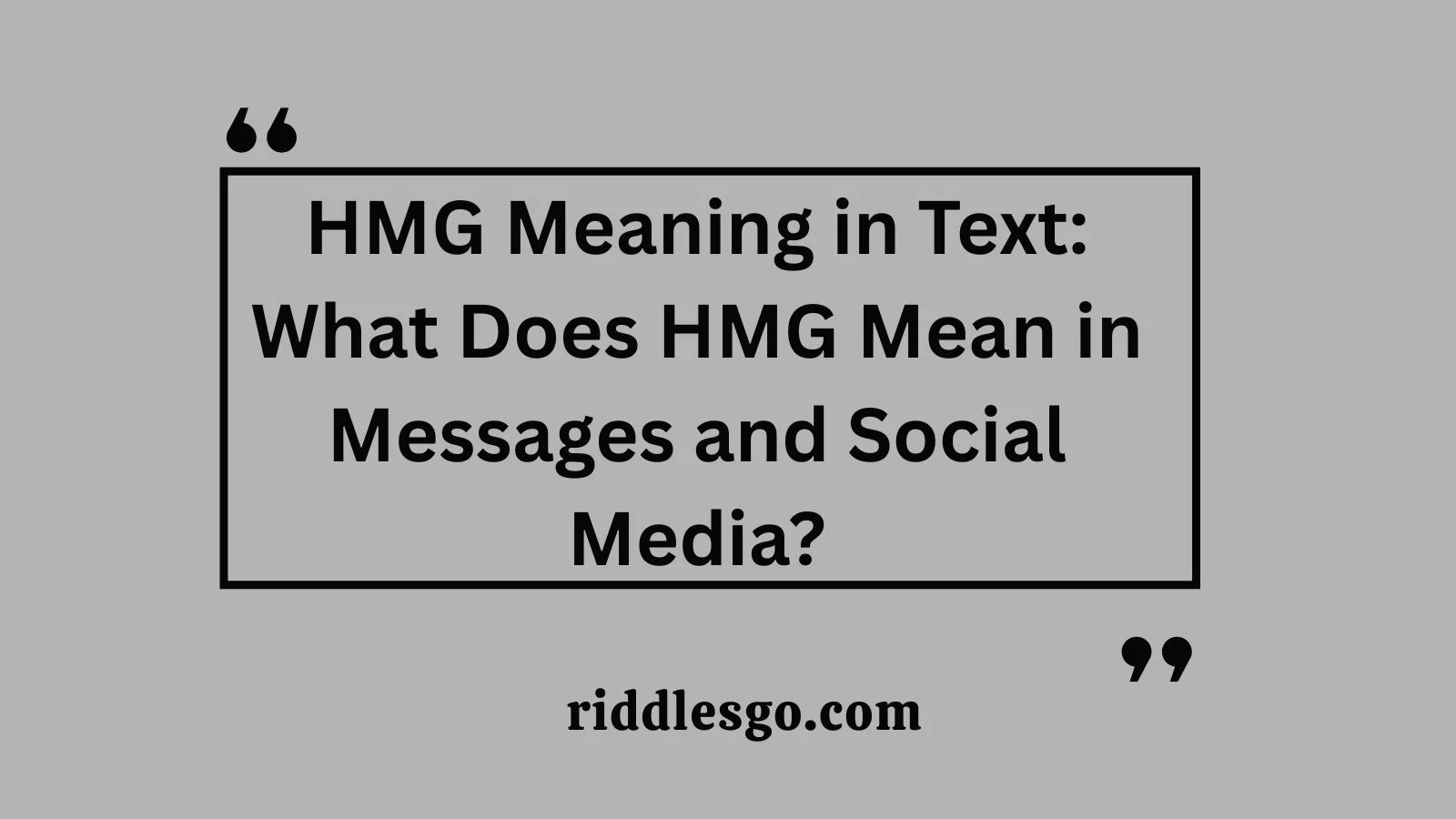 HMG Meaning in Text: What Does HMG Mean in Messages and Social Media?