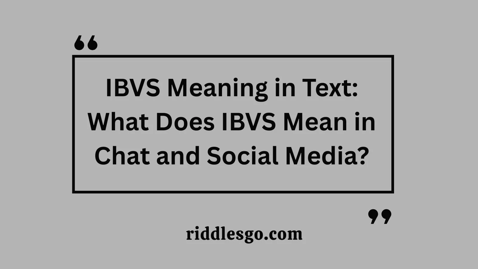 IBVS Meaning in Text: What Does IBVS Mean in Chat and Social Media?