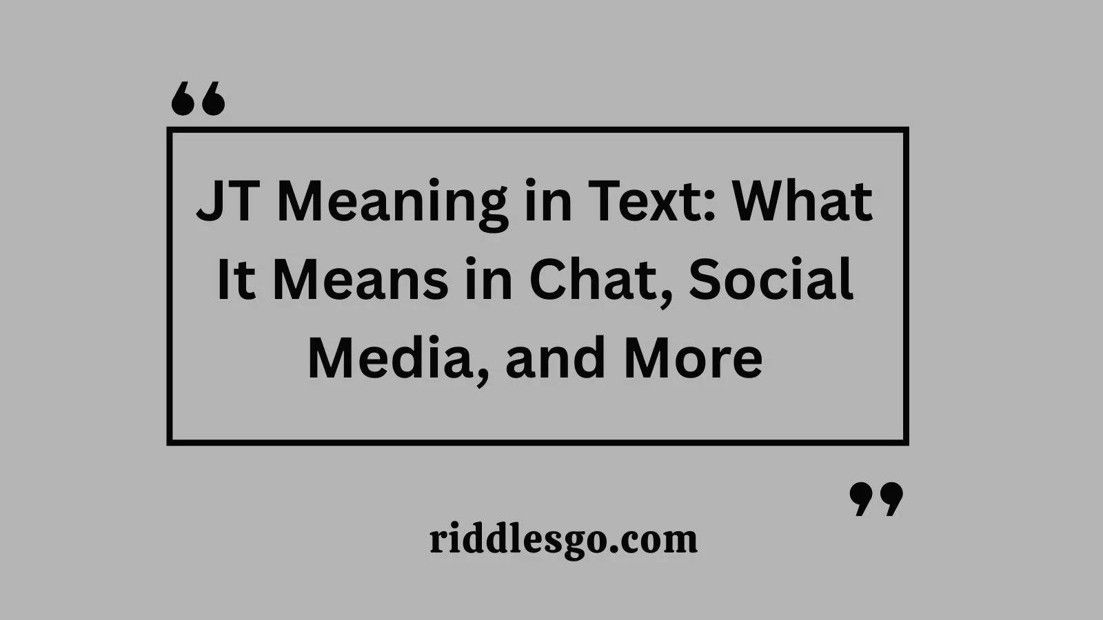 JT Meaning in Text: What It Means in Chat, Social Media, and More