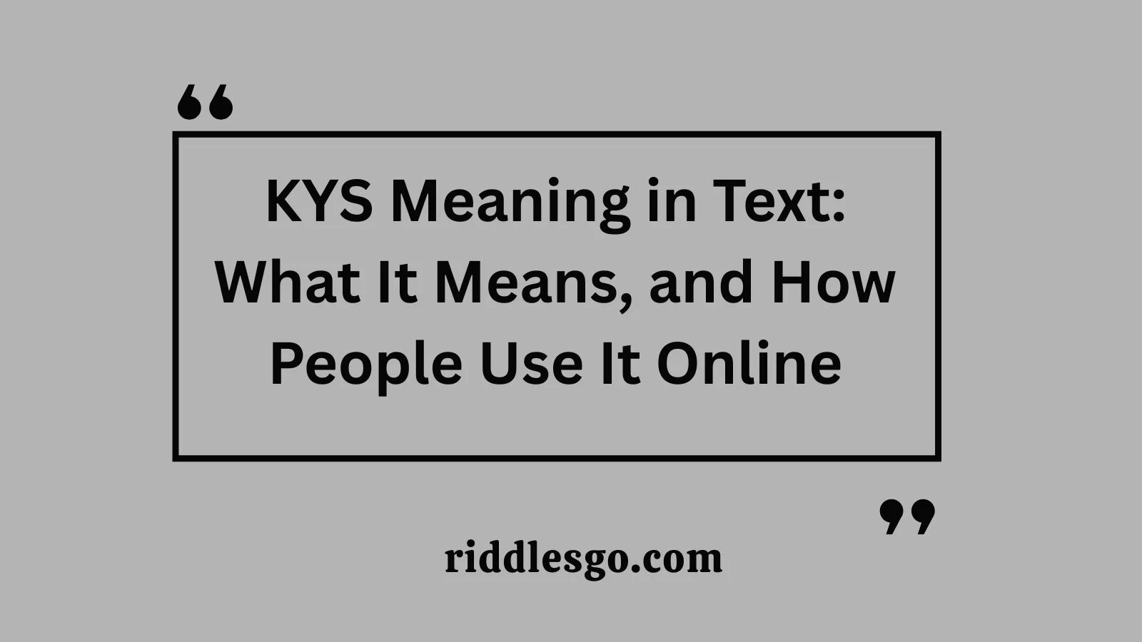 KYS Meaning in Text: What It Means, and How People Use It Online